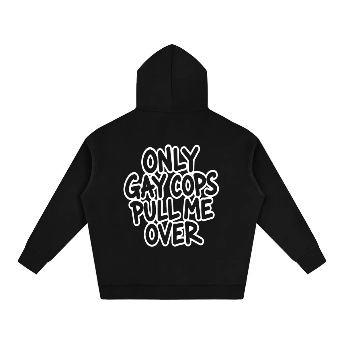 Wheelsup Only Gay Cops Pull Me Over Hoodie, black graphic hoodie front